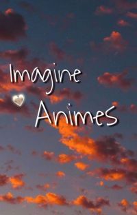 the words imagine animes against a sunset sky