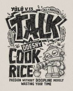 a poster with the words talk, don't cook rice and an image of a robot