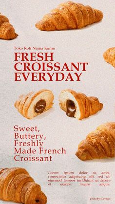 an advertisement for fresh croissant every day