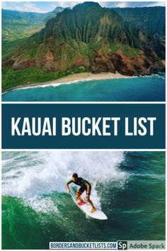 the kauai bucket list is shown above an image of a surfboarder riding a wave