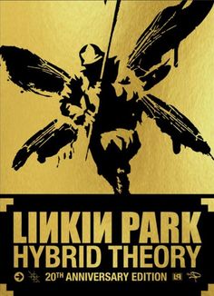 the poster for linkin park's hybrid theory 20th anniversary edition is shown in black and gold