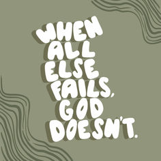 the words when all else falls, god doesn't appear to be in white