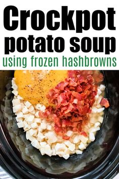 the crockpot potato soup is made with frozen hash browns