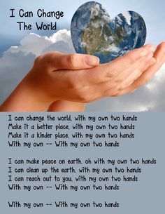 a hand holding a heart shaped earth in it's palm with the words, i can change the world