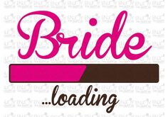 the words bride loading are shown in pink and brown on a white background with black lettering