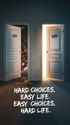 two open doors with the words hard choices, easy life, and hard life written on them