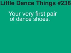 a green poster with the words, little dance things 28 your very first pair of dance shoes