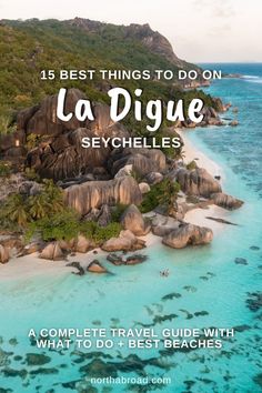 an aerial view of the beach with text overlay that reads 15 best things to do on la digue seychelles