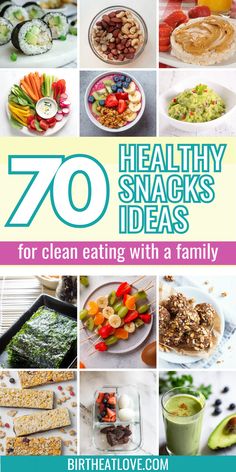 healthy snacks and desserts with text overlay that reads, 70 healthy snack ideas for clean eating with a family