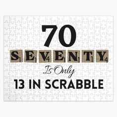 a puzzle piece with the words seventy is only 13 in scramble