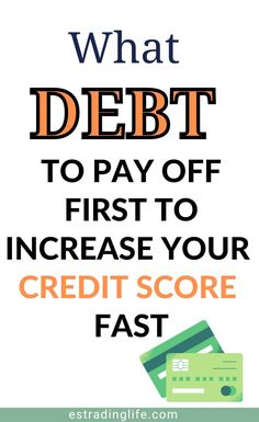 what debt to pay off first to increase your credit score fast