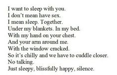 a poem written in black and white with the words i want to sleep with you