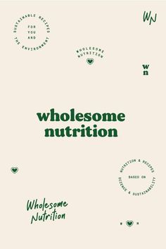 an advertisement for wholesome nutrition, with the words wholesome nutrition written in green