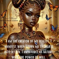 an african woman with butterflies on her head and the words i am the creator of my reality