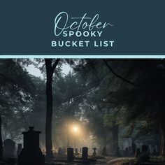 an image of a foggy cemetery with the words october bucket list