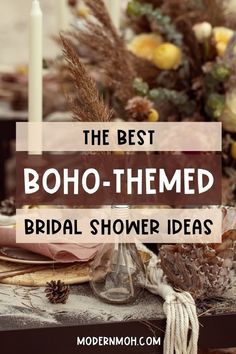 the best boho - themed bridal shower ideas for fall and winter wedding decor