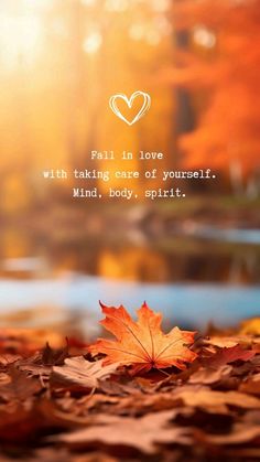 fall in love with taking care of yourself, mind body spirit and the power of nature