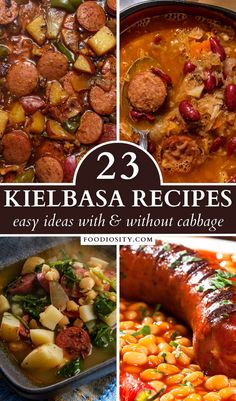 three different pictures with the words 23 kielbasa recipes easy ideas with and without cabbage