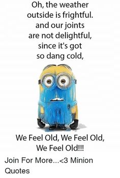 a minion sitting in front of a white background with the words, we feel cold