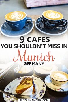 there are coffee cups and cakes on the table with text that reads 9 cafes you shouldn't miss in munch germany