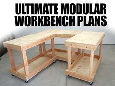 the ultimate modular workbench plans are easy to build