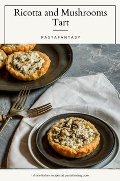 two plates with food on them and the title reads ricotta and mushrooms tart