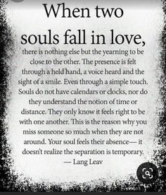 a poem written in black and white with the words when two soul's fall in love, there is nothing else