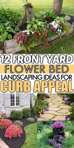 flower bed landscaping ideas for curb appeal in front yard and garden area with text overlay reading 12 front yard flower bed landscaping ideas for curb appeal