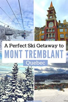 the mont tremblant ski resort in quebec, canada with text overlay that reads a perfect ski getaway to mont tremblant