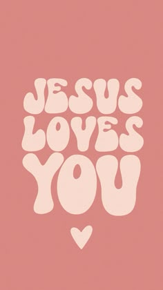 the words jesus loves you on a pink background