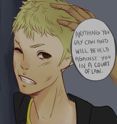 an anime character with blonde hair has a speech bubble above his head that says, anything you gay can and will be held against you in a court of law