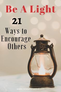 a lantern with the words, be a light 21 ways to enourge others