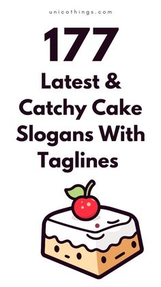 a piece of cake with a cherry on top and the words 17 latest & catchy cake slogans with taglines