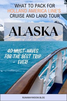 the alaska cruise ship with text overlay that reads what to pack for holland america line's cruise and land tour