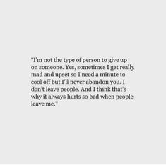 an image with the words i'm not the type of person to give up on someone