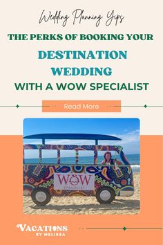 the wedding bus is parked on the beach with text overlay that reads, the perks of booking your destination wedding with a woww special