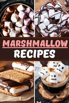 marshmallow desserts with text overlay that says marshmallow recipes on it