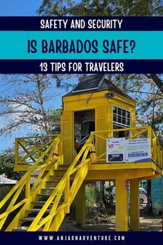 a yellow lifeguard tower with the words safety and security is barbados safe? 13 tips for travelers