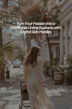 a woman walking down the street with a stroller in front of her and text that reads, turn your passion into a portable online business with digital side hustles