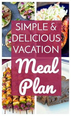 the meal plan for simple and delicious vacation meals