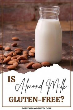 almonds and milk with the words is almond milk gluten - free?