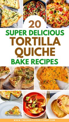 20 super delicious tortilla quiche bake recipes that are easy to make