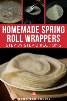 how to make homemade spring roll wrappers with step by step directions for making them