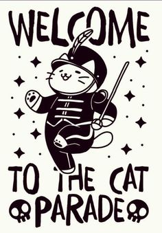 a black and white poster with the words welcome to the cat parade