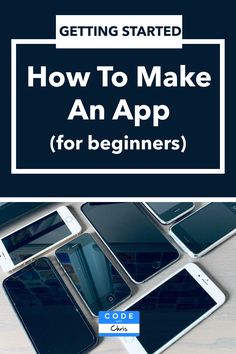 cell phones and text that reads how to make an app for beginners