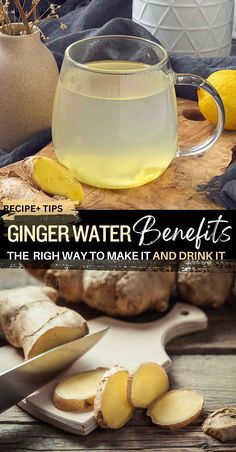 ginger water benefits the right way to make it and drink it with lemons, ginger juice, honey, and other ingredients