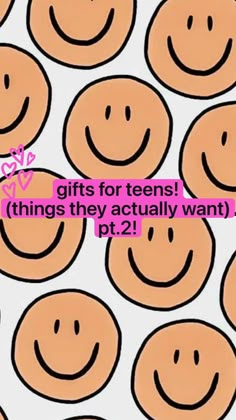 a bunch of smiley faces with the words gifts for teens things they actually want p t?