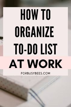 How to organize to do list at work Organize To Do List, List Ideas Organizations, To Do List Ideas Organizations, Work Notebook Organization, Work Organization Ideas, Organization At Work, Do List Ideas, To Do List Ideas, List Organization