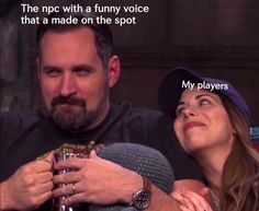 a man and woman sitting next to each other with the caption that reads, the mcc with a funny voice that a made on the spot my players