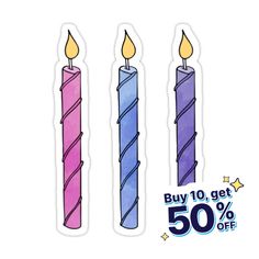 three candles stickers with the words buy 10, get 50 % off on them